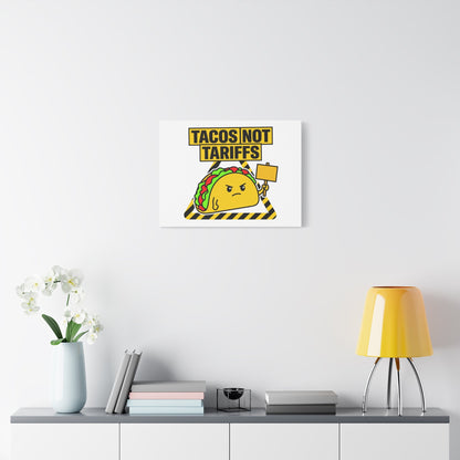 Tacos Not Tariffs Canvas | political taco pun, protest typography