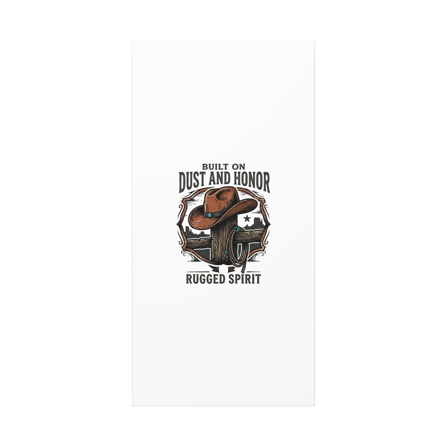 Built on Dust and Honor Canvas | Western cowboy, vintage Americana