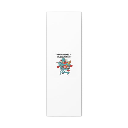 What Happened to the Dollar Menu? Canvas | Grocery Prices Meme, Price Shock Wall Art