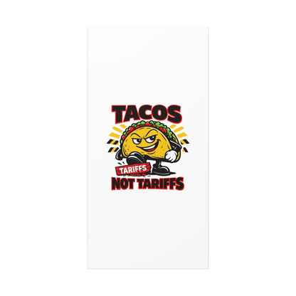 Tacos Not Tariffs Canvas | political taco pun, tariff backtrack meme