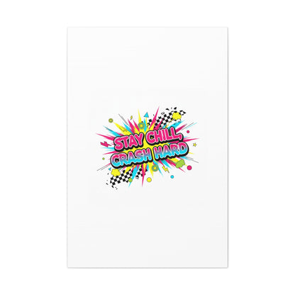 Stay Chill Crash Hard Canvas, neon graffiti crash out art | meltdown sticker style