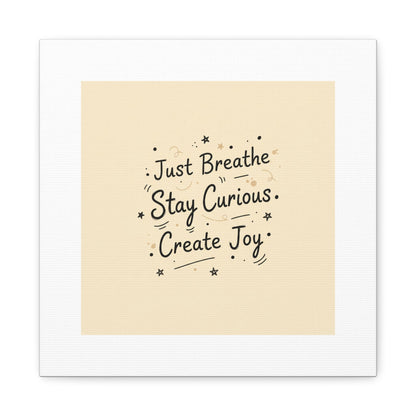 Just Breathe Stay Curious Create Joy Canvas | Messy Handwritten Typography, Doodle Text Art