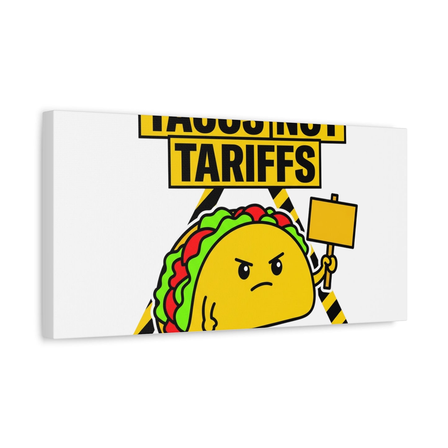 Tacos Not Tariffs Canvas | political taco pun, protest typography