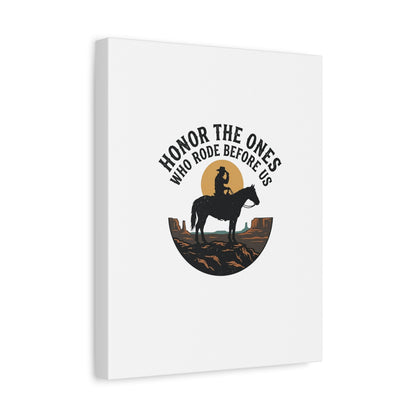 Honor the Ones Who Rode Before Us Canvas | Western, Cowboy, Vintage Americana