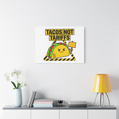 Tacos Not Tariffs Canvas | political taco pun, protest typography