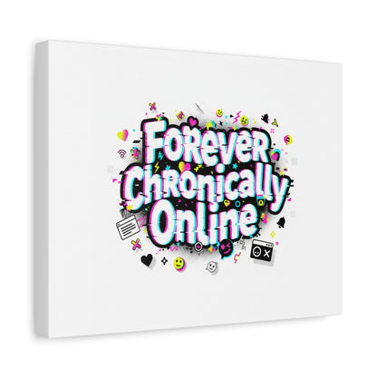 Forever Chronically Online Canvas | internet slang, brainrot meme