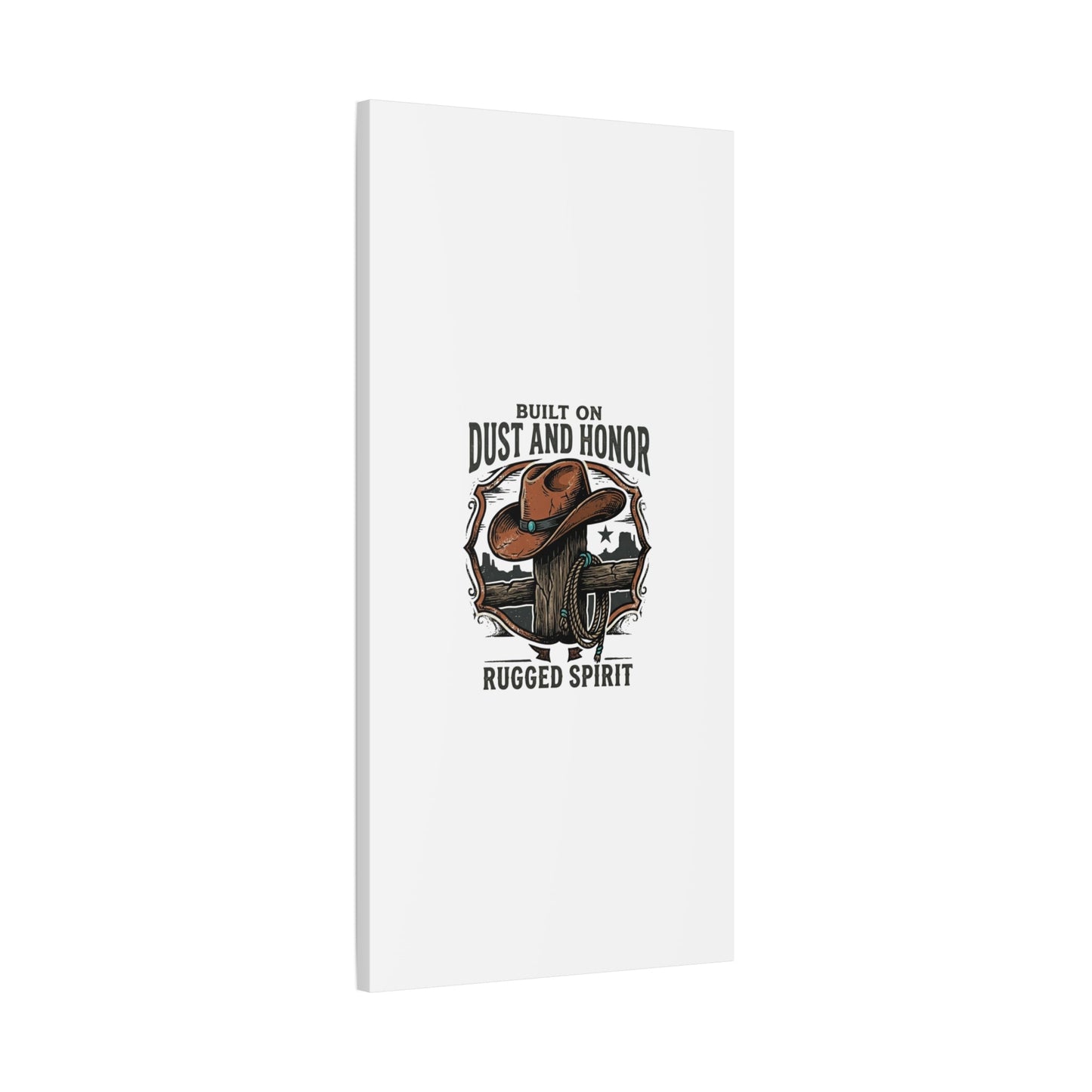 Built on Dust and Honor Canvas | Western cowboy, vintage Americana