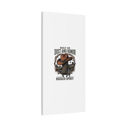 Built on Dust and Honor Canvas | Western cowboy, vintage Americana