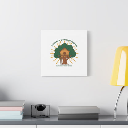 Kindness Is a Universal Language Canvas | Eco Humor, Treehouse Art