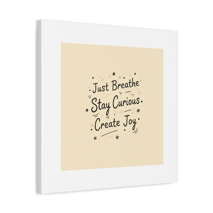 Just Breathe Stay Curious Create Joy Canvas | Messy Handwritten Typography, Doodle Text Art