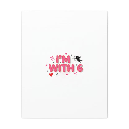 Valentine's 'I with 6 for 7' Meme Matte Canvas Art