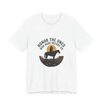 Honor the Ones Who Rode Before Us Tee | Western, Americana, Vintage Rodeo
