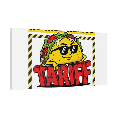 No Taco Tariffs Canvas | political taco pun, tariff backtrack protest typography