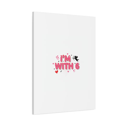 Valentine's 'I with 6 for 7' Meme Matte Canvas Art