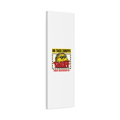 No Taco Tariffs Canvas | political taco pun, tariff backtrack protest typography