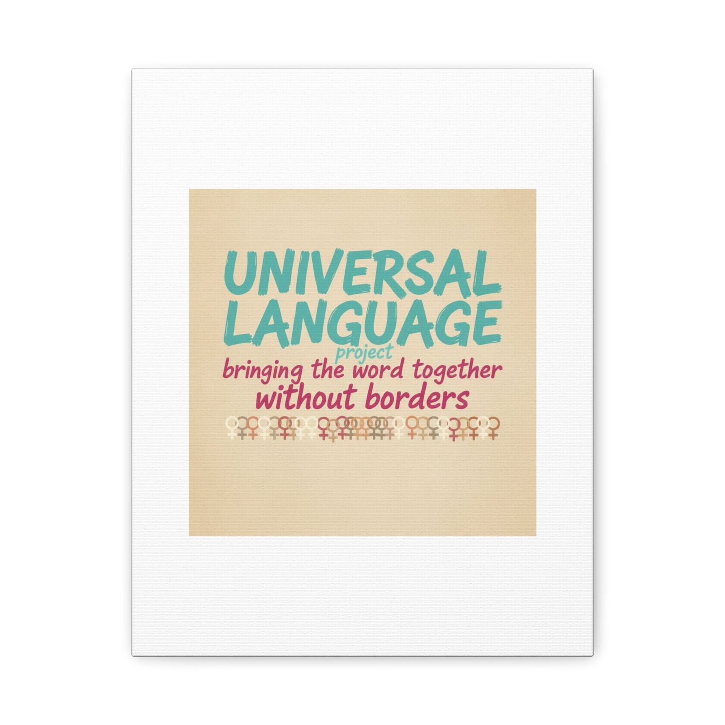 Universal Language Canvas | empowerment slogan, equality wall art