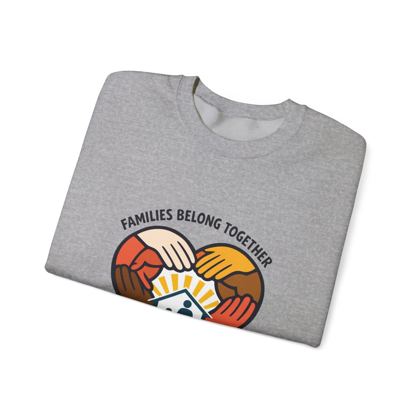 Families Belong Together Sweatshirt | family unity, immigrant rights, solidaridad