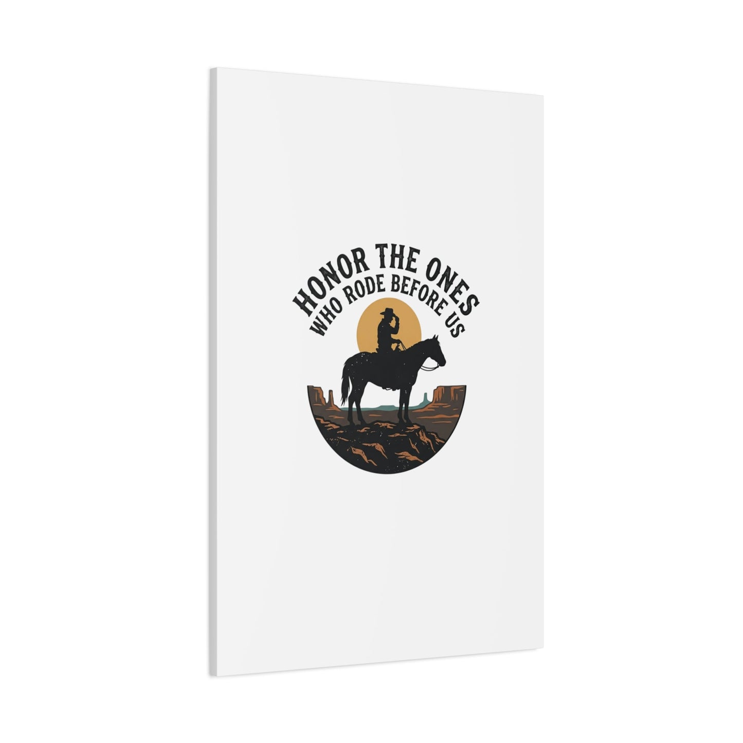 Honor the Ones Who Rode Before Us Canvas | Western, Cowboy, Vintage Americana