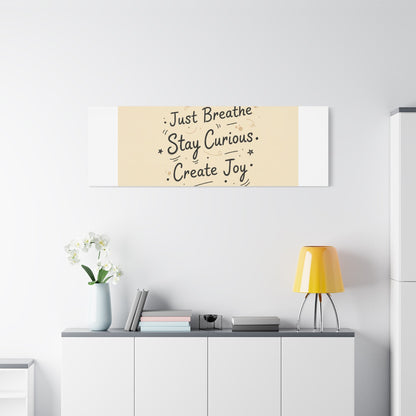 Just Breathe Stay Curious Create Joy Canvas | Messy Handwritten Typography, Doodle Text Art
