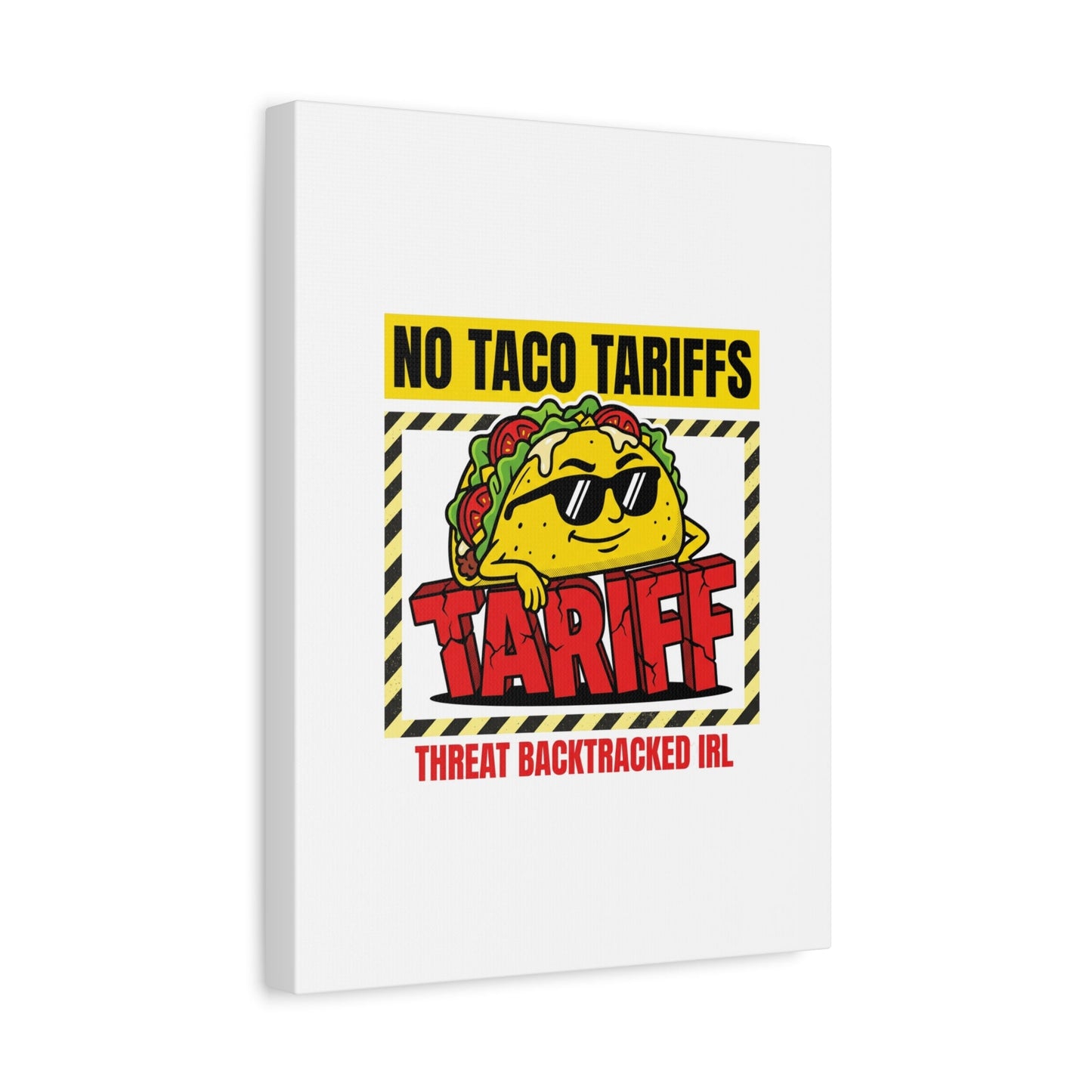No Taco Tariffs Canvas | political taco pun, tariff backtrack protest typography