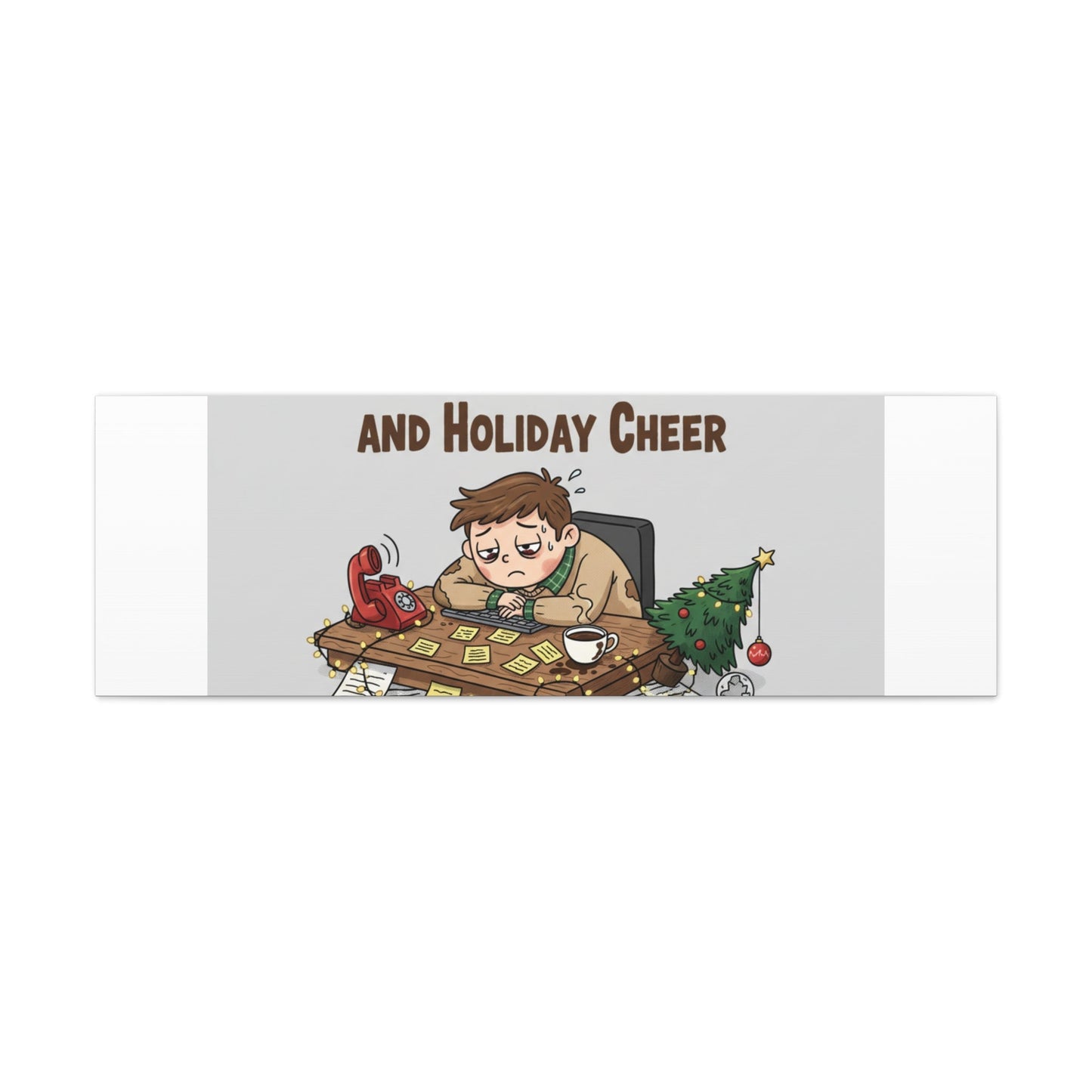 Surviving on Coffee and Holiday Cheer Canvas | Holiday Burnout, Festive But Tired