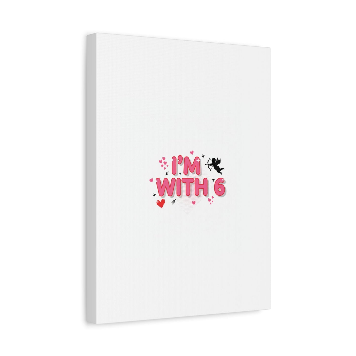 Valentine's 'I with 6 for 7' Meme Matte Canvas Art