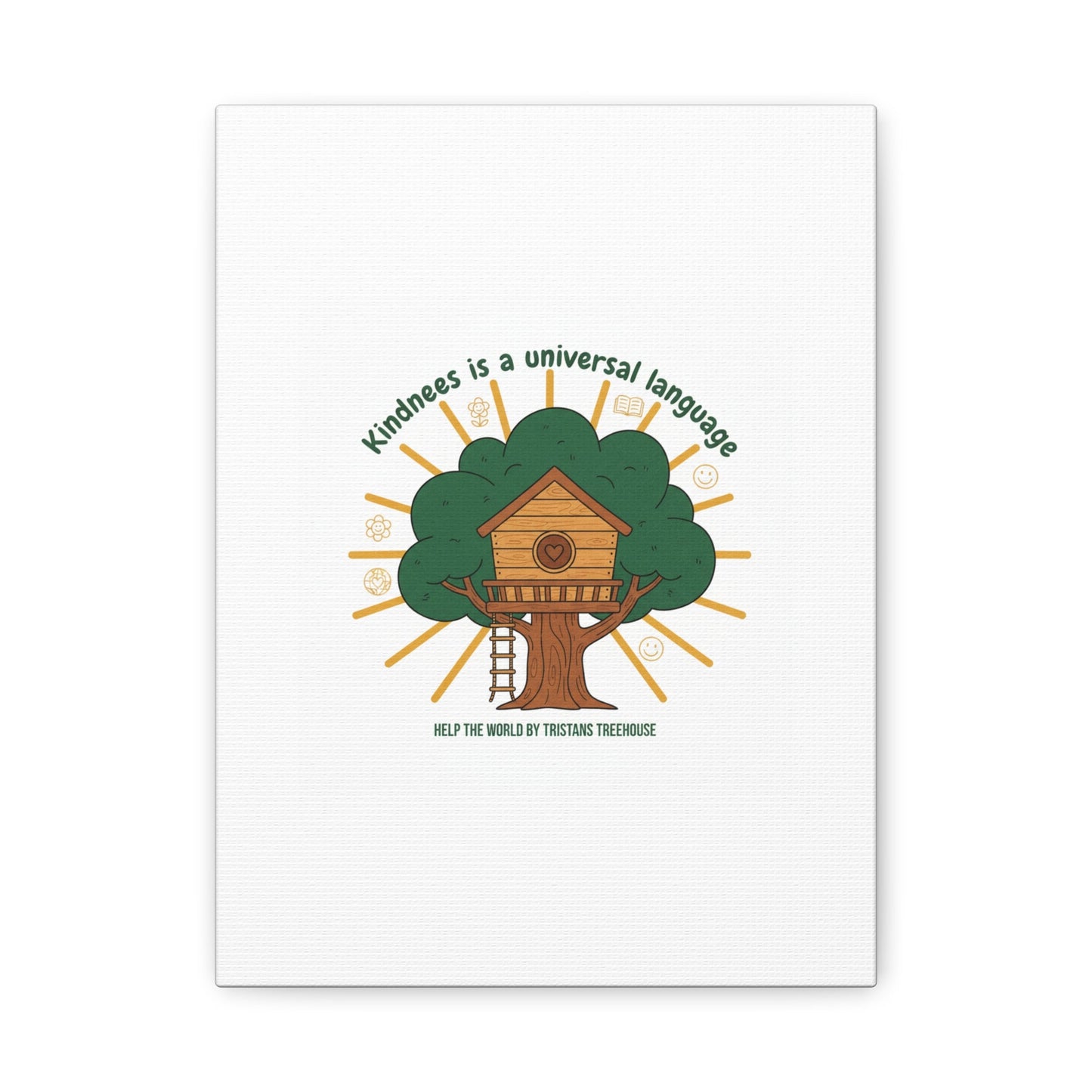 Kindness Is a Universal Language Canvas | Eco Humor, Treehouse Art