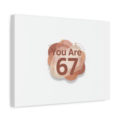 You Are 67 Canvas | Self Love Valentine wall art, Treat‑Yourself decor