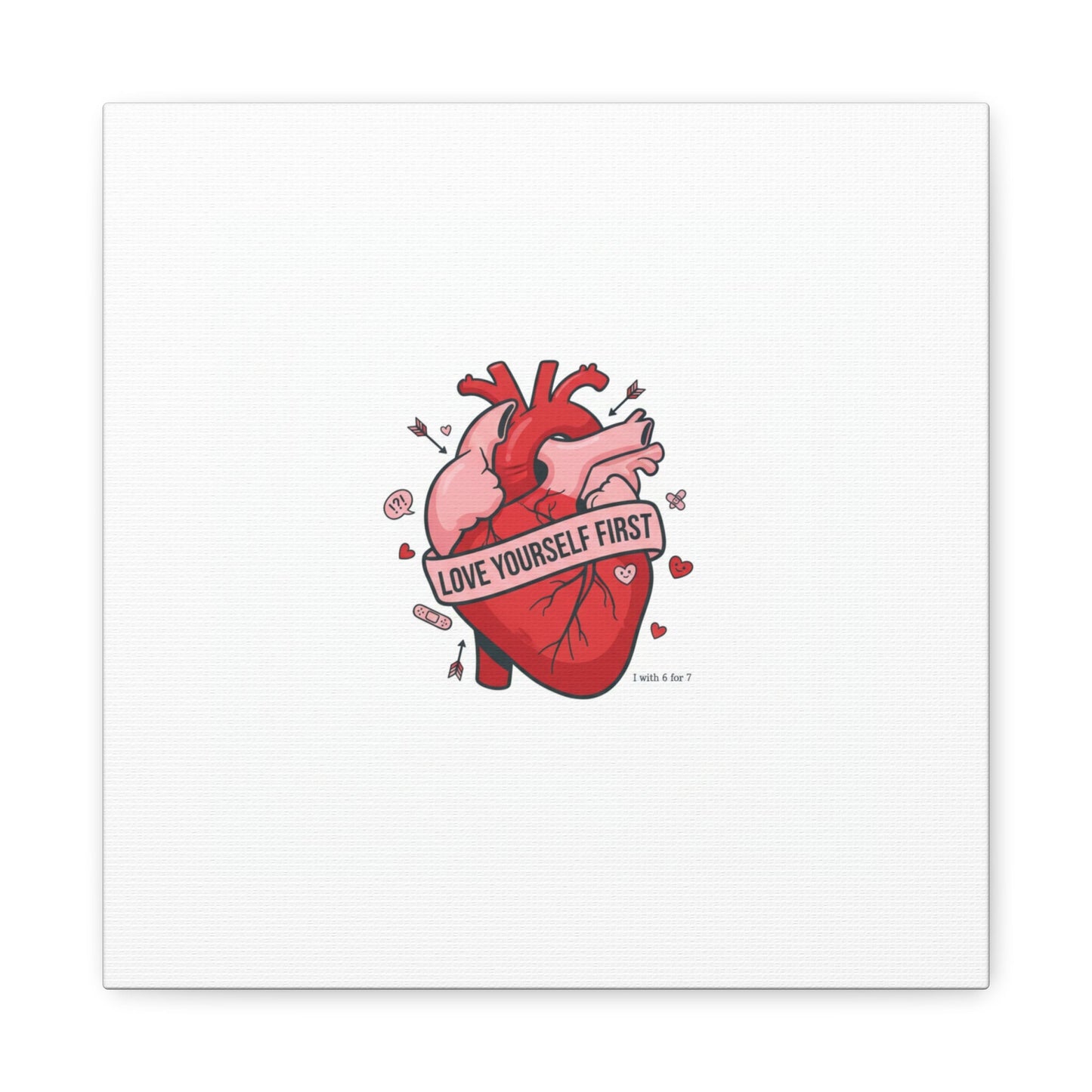 Love Yourself First Canvas, Hearts-with-a-Twist, Anti-Valentine Art
