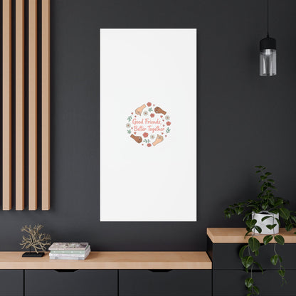 Good Friends Better Together Canvas | Friendship Valentine, Platonic Love