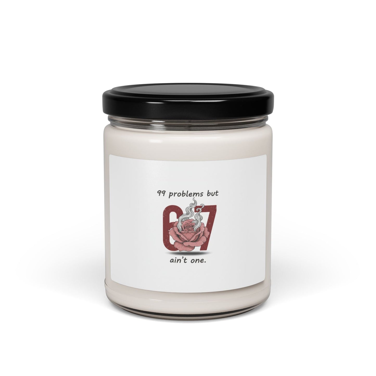 99 Problems But 6 7 Ain't One Candle | Viral Valentine's Soy Candle | Funny Cupid Gift