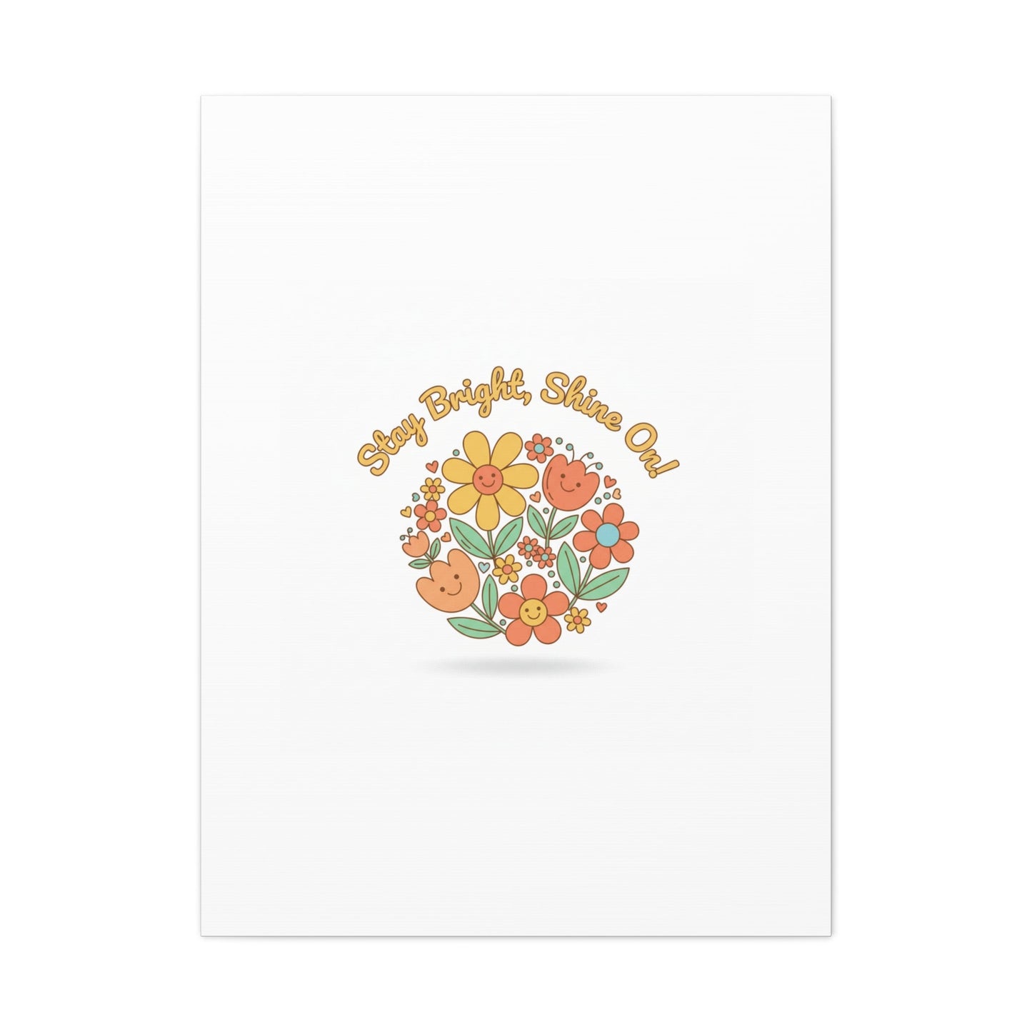 Stay Bright Shine On Canvas | Hopecore, Radical Optimism Wall Art