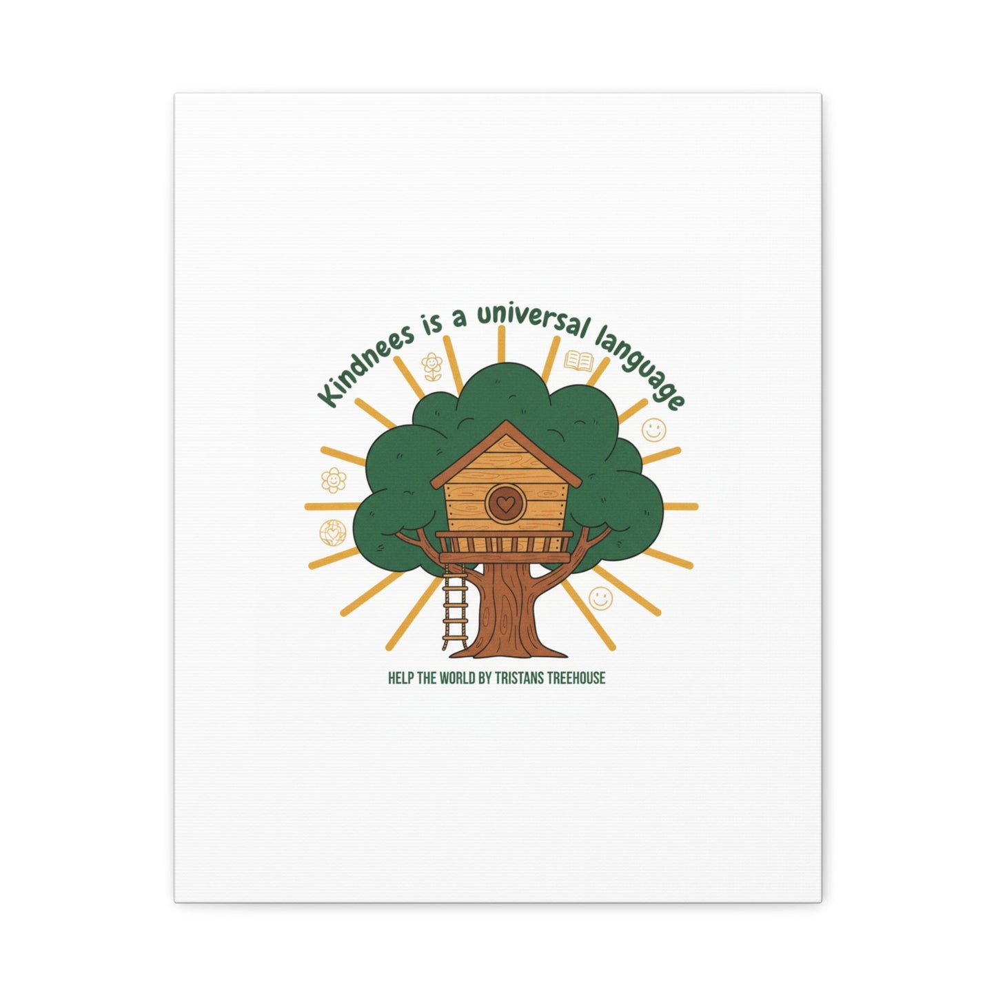 Kindness Is a Universal Language Canvas | Eco Humor, Treehouse Art