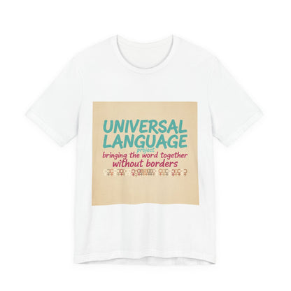 Universal Language Tee | empowerment quote, equality tee