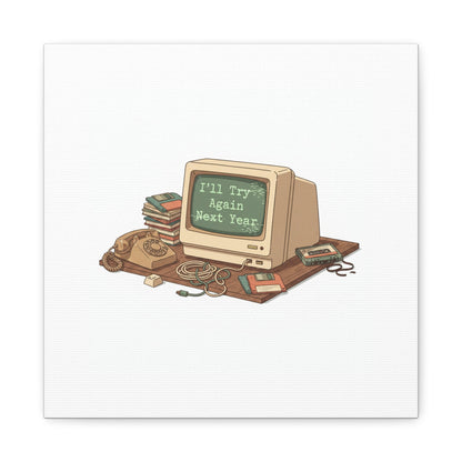 I’ll Try Again Next Year Canvas | Resolution Joke, January Burnout Poster
