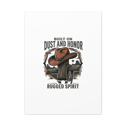 Built on Dust and Honor Canvas | Western cowboy, vintage Americana