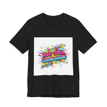 Stay Chill Crash Hard Tee | meltdown shirt, neon skate graffiti