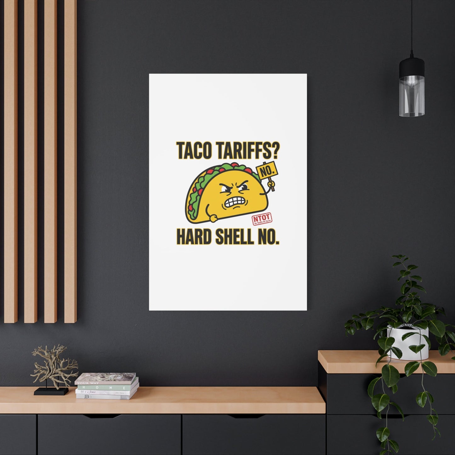 Taco Tariffs? Hard Shell No. Canvas
