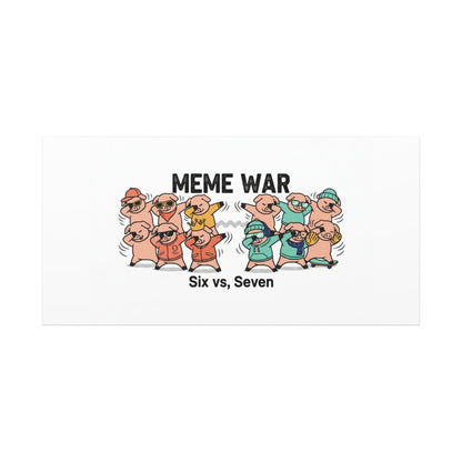 Meme War: Six vs. Seven Canvas Wall Art