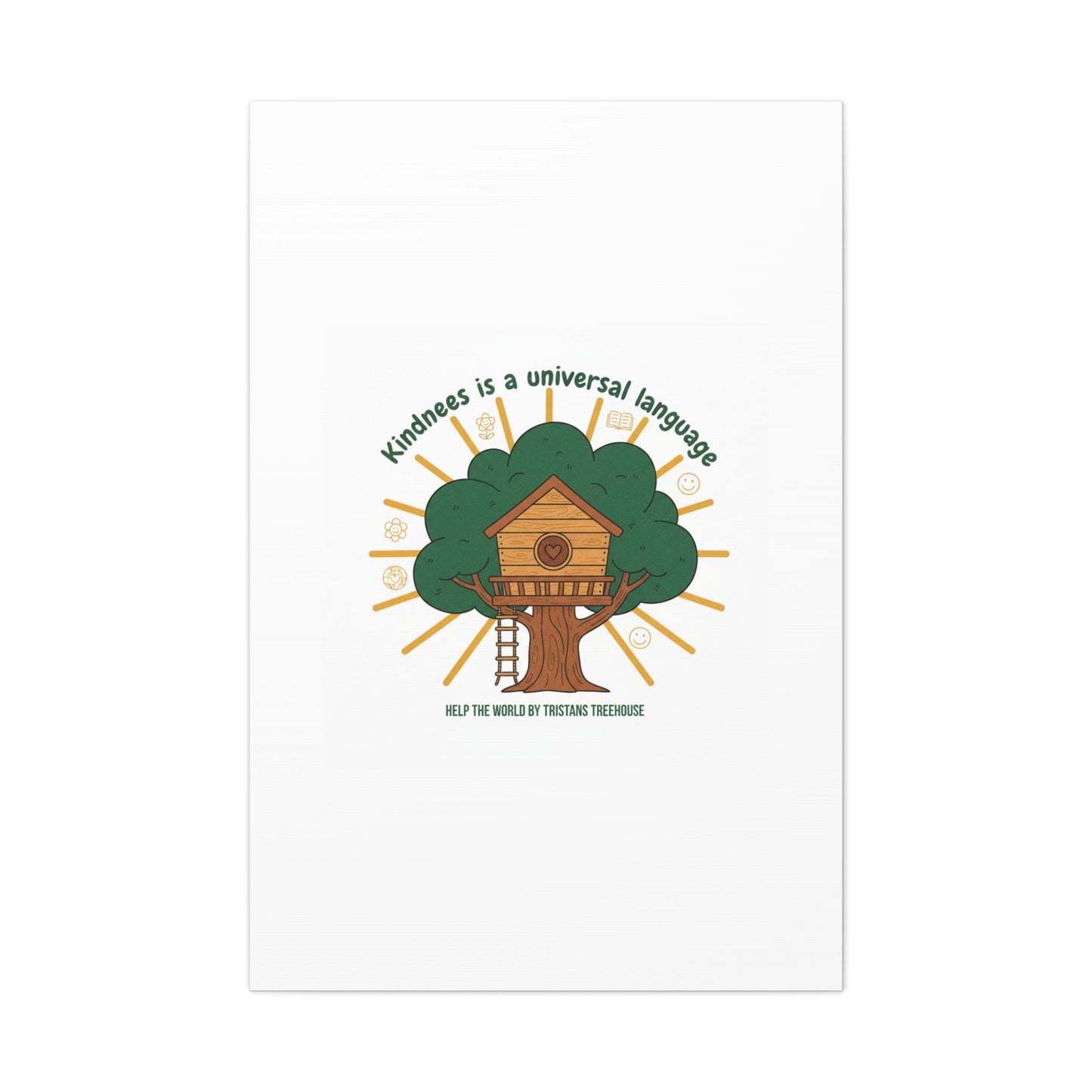 Kindness Is a Universal Language Canvas | Eco Humor, Treehouse Art