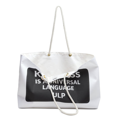 Kindness Is A Universal Language Weekender Bag