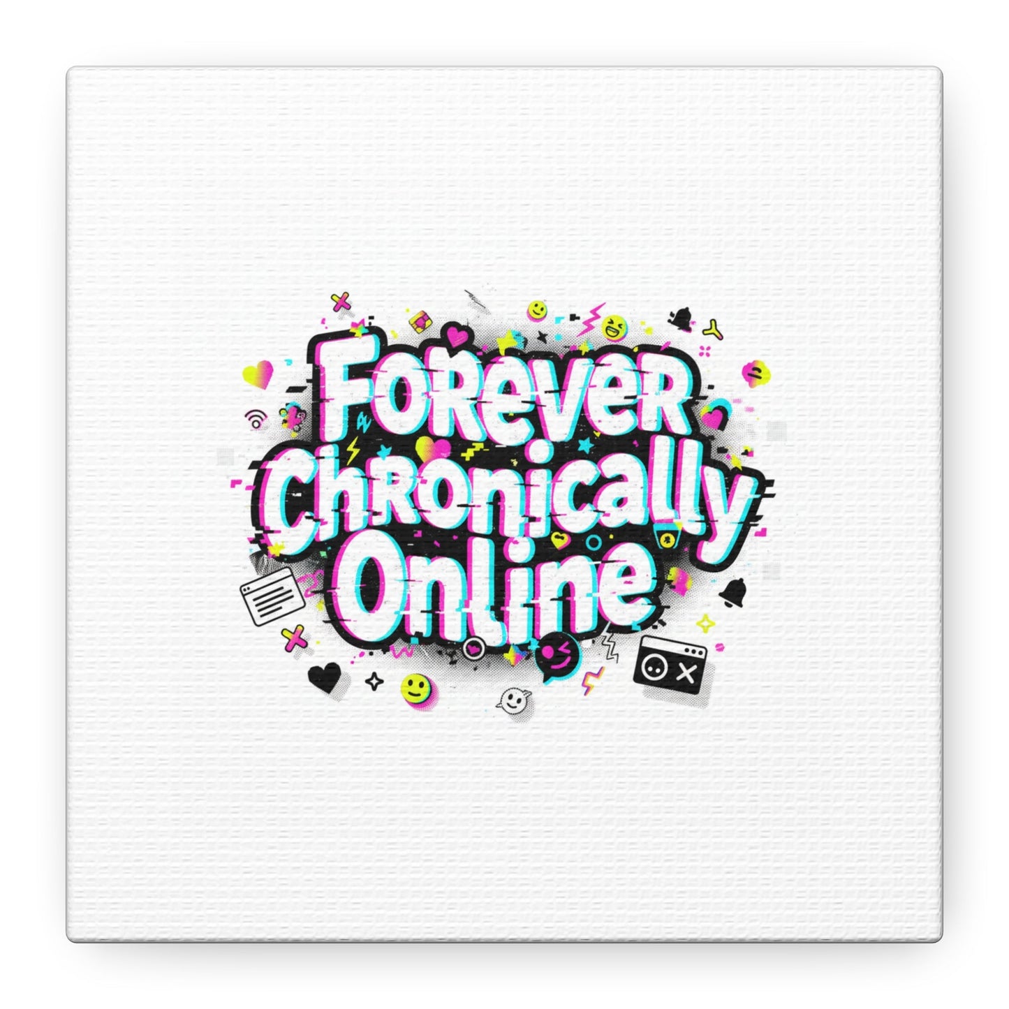 Forever Chronically Online Canvas | internet slang, brainrot meme