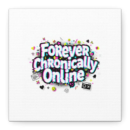 Forever Chronically Online Canvas | internet slang, brainrot meme