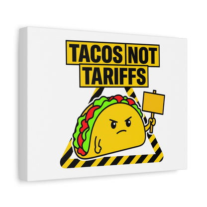 Tacos Not Tariffs Canvas | political taco pun, protest typography