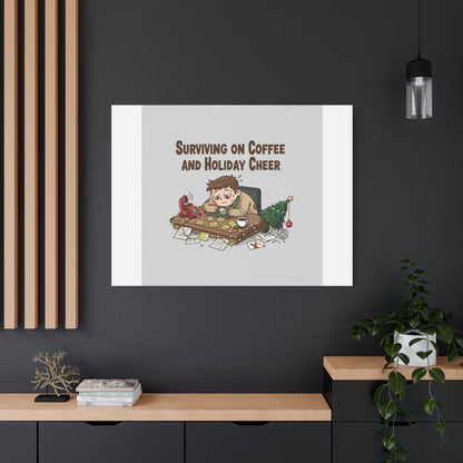 Surviving on Coffee and Holiday Cheer Canvas | Holiday Burnout, Festive But Tired