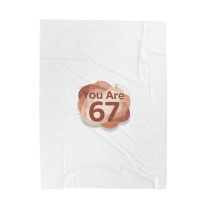 You Are 67 Velveteen Plush Blanket | Self Love Valentine, Cozy Self‑Care