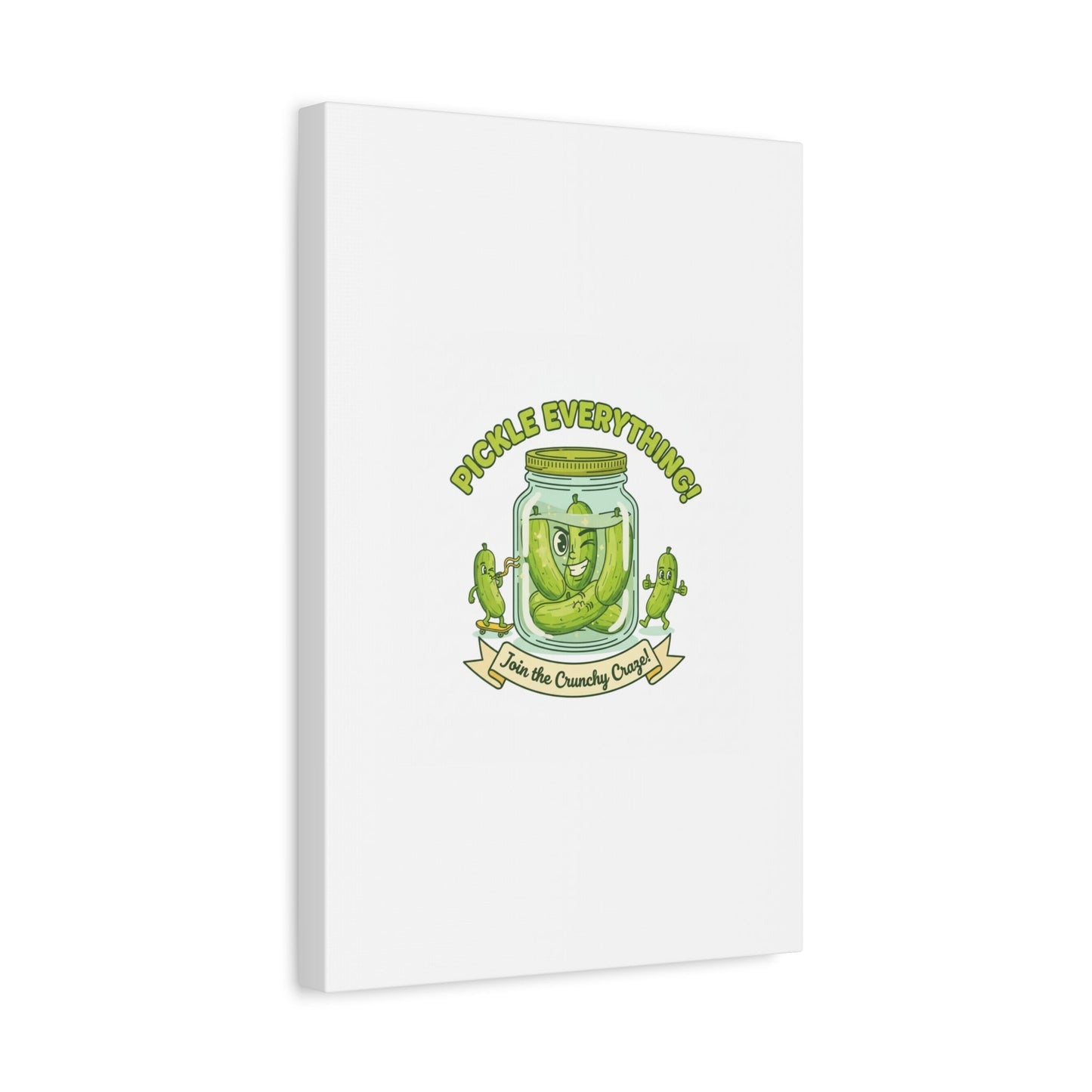 Pickle Everything! Matte Canvas | Brine Design, Pickle Lover Art