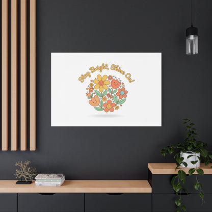 Stay Bright Shine On Canvas | Hopecore, Radical Optimism Wall Art