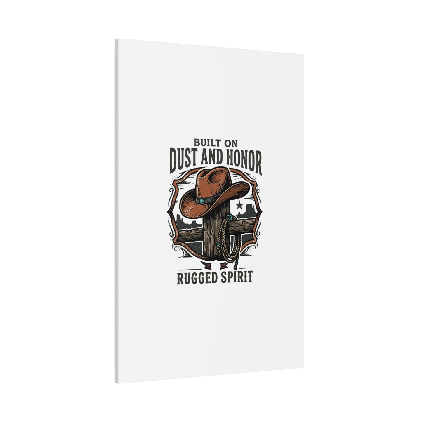 Built on Dust and Honor Canvas | Western cowboy, vintage Americana