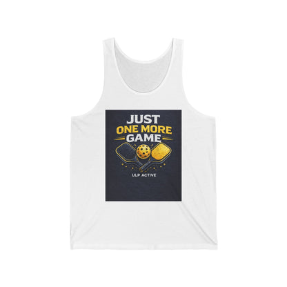 ULP Active Pickleball Tank Top Just One More Game— Play • Connect • Grow Athletic Jersey